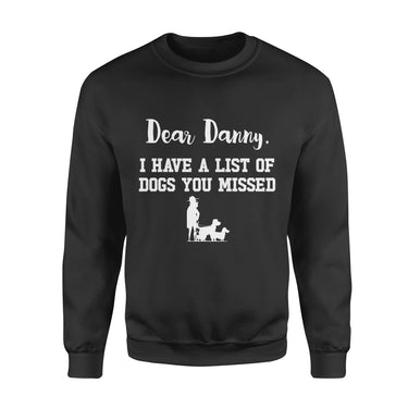 Personalized Dog Gift Idea - I Have A List Of Dogs You Missed - Standard Crew Neck Sweatshirt